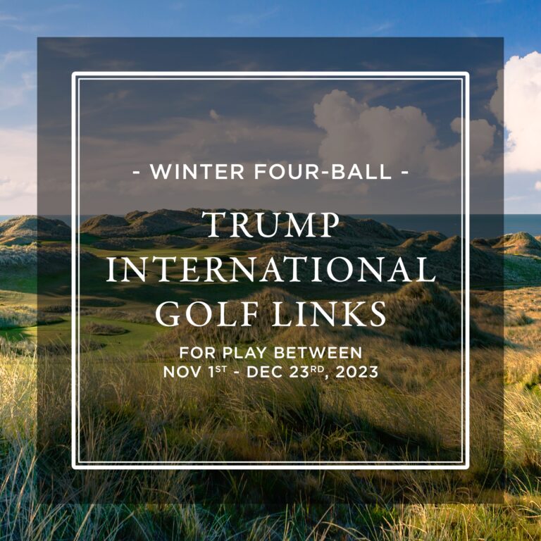 TRUMP INTERNATIONAL GOLF LINKS, SCOTLAND – WINTER FOUR-BALL SPECIAL