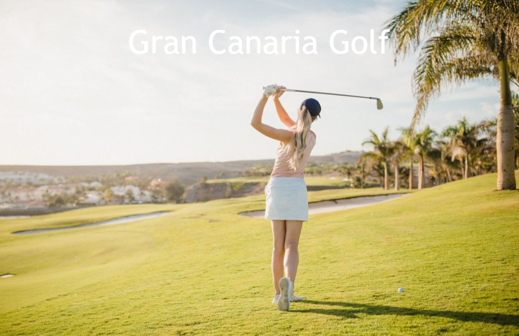 Gran Canaria: Europe’s Ultimate Year-Round Golf Destination